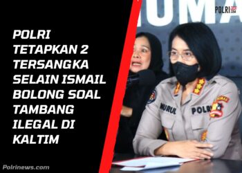 Polri Tetapkan 2 Tersangka Selain Ismail Bolong Soal Tambang Ilegal di Kaltim